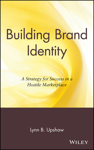 Building Brand Identity: A Strategy for Success in a Hostile Marketplace (047104220X) cover image