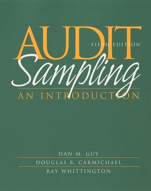 Audit Sampling: An Introduction to Statistical Sampling in Auditing, 5th Edition (047137590X) cover image