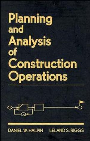 Planning and Analysis of Construction Operations (047155510X) cover image