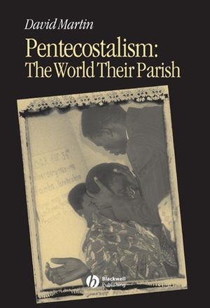 Pentecostalism: The World Their Parish (063123120X) cover image