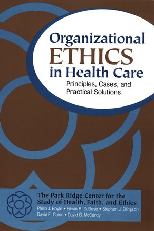 Organizational Ethics in Health Care: Principles, Cases, and Practical Solutions (078796090X) cover image