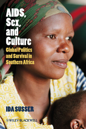 AIDS, Sex, and Culture: Global Politics and Survival in Southern Africa (144435910X) cover image