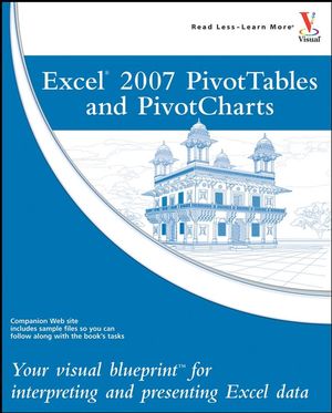 Excel 2007 PivotTables and PivotCharts: Your visual blueprint for interpreting and presenting Excel data (0470132310) cover image