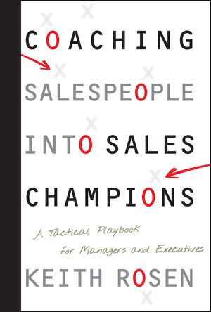 Coaching Salespeople into Sales Champions: A Tactical Playbook for Managers and Executives (0470142510) cover image