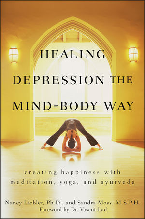 Healing Depression the Mind-Body Way: Creating Happiness with Meditation, Yoga, and Ayurveda (0470522410) cover image