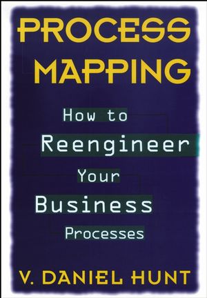 Process Mapping: How to Reengineer Your Business Processes (0471132810) cover image