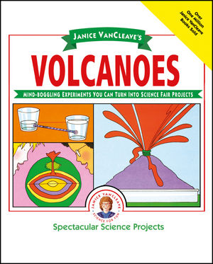 Janice VanCleave's Volcanoes: Mind-boggling Experiments You Can Turn Into Science Fair Projects (0471308110) cover image