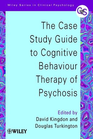 The Case Study Guide to Cognitive Behaviour Therapy of Psychosis (0471498610) cover image
