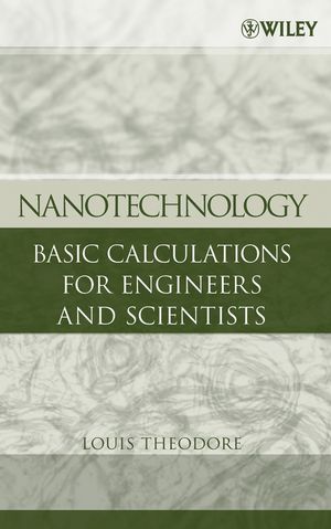 Nanotechnology: Basic Calculations for Engineers and Scientists (0471739510) cover image