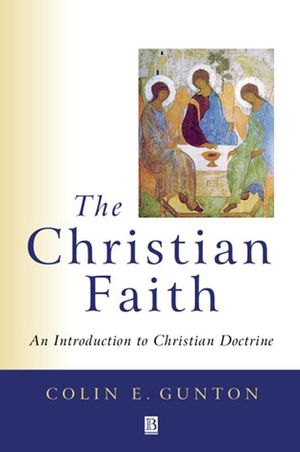 The Christian Faith: An Introduction to Christian Doctrine (0631211810) cover image