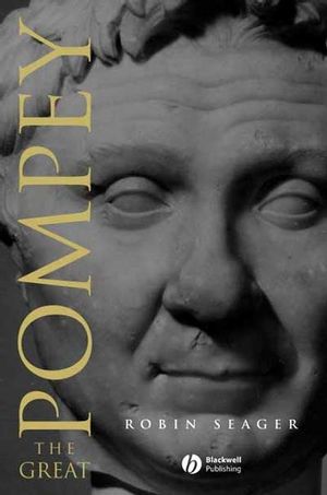 Pompey the Great: A Political Biography, 2nd Edition (0631227210) cover image