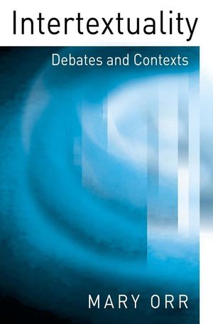 Intertextuality: Debates and Contexts (0745606210) cover image