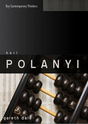 Karl Polanyi: The Limits of the Market (0745640710) cover image
