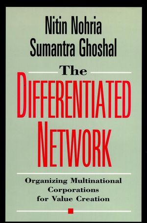 The Differentiated Network: Organizing Multinational Corporations for Value Creation (0787903310) cover image