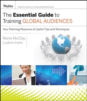 The Essential Guide to Training Global Audiences: Your Planning Resource of Useful Tips and Techniques (0787996610) cover image