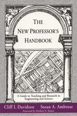 The New Professor's Handbook: A Guide to Teaching and Research in Engineering and Science (1882982010) cover image