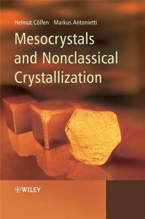 Mesocrystals and Nonclassical Crystallization (0470029811) cover image