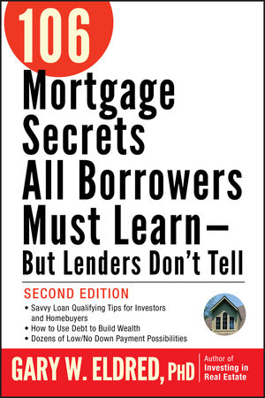 106 Mortgage Secrets All Borrowers Must Learn -- But Lenders Don't Tell, 2nd Edition (0470191511) cover image