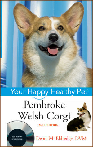 Pembroke Welsh Corgi: Your Happy Healthy Pet, with DVD , 2nd Edition (0470390611) cover image