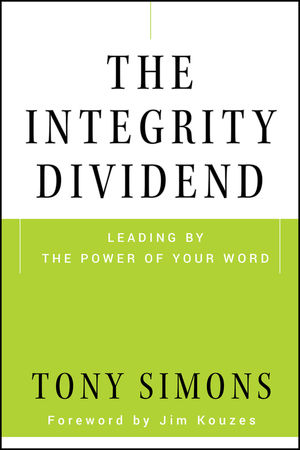 The Integrity Dividend: Leading by the Power of Your Word (0470445211) cover image