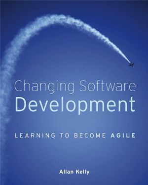 Changing Software Development: Learning to Become Agile (0470725311) cover image