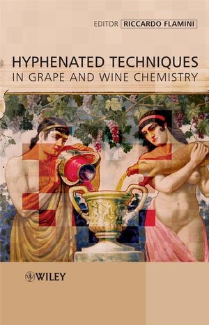Hyphenated Techniques in Grape and Wine Chemistry (0470754311) cover image