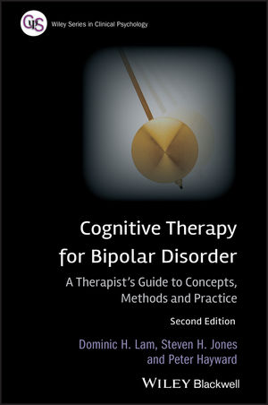 Cognitive Therapy for Bipolar Disorder: A Therapist's Guide to Concepts, Methods and Practice, 2nd Edition (0470779411) cover image