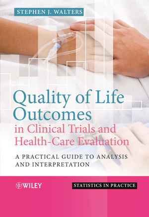 Quality of Life Outcomes in Clinical Trials and Health-Care Evaluation: A Practical Guide to Analysis and Interpretation (0470871911) cover image