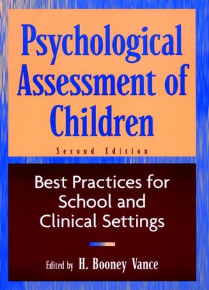 Psychological Assessment of Children: Best Practices for School and Clinical Settings, 2nd Edition (0471193011) cover image