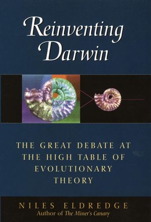 Reinventing Darwin: The Great Debate at the High Table of Evolutionary Theory (0471303011) cover image