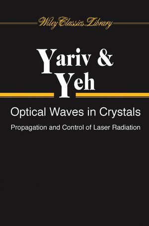 Optical Waves in Crystals: Propagation and Control of Laser Radiation (0471430811) cover image