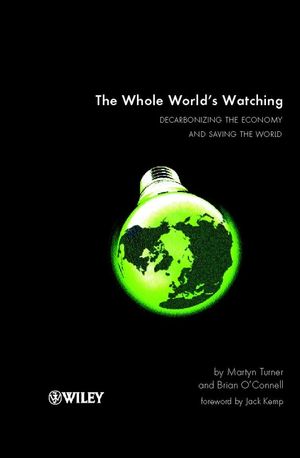 The Whole World's Watching: Decarbonizing the Economy and Saving the World (0471499811) cover image