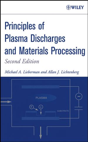 Principles of Plasma Discharges and Materials Processing, 2nd Edition (0471720011) cover image