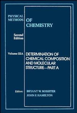 Physical Methods of Chemistry, Volume 3, Part A, Determination of Chemical Composition and Molecular Structure, 2nd Edition (0471850411) cover image