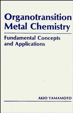 Organotransition Metal Chemistry: Fundamental Concepts and Applications (0471891711) cover image