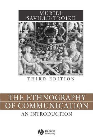 The Ethnography of Communication: An Introduction, 3rd Edition (0631228411) cover image