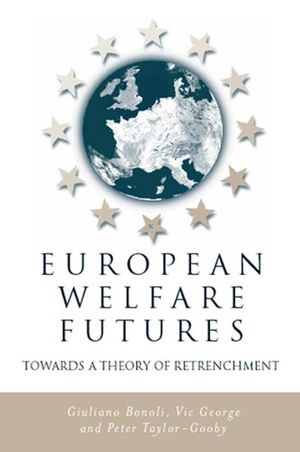 European Welfare Futures: Towards a Theory of Retrenchment (0745618111) cover image