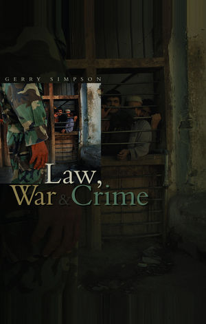 Law, War and Crime: War Crimes, Trials and the Reinvention of International Law (0745657311) cover image