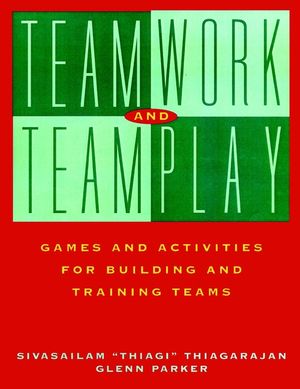 Teamwork and Teamplay: Games and Activities for Building and Training Teams (0787947911) cover image