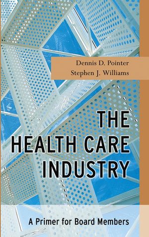 The Health Care Industry: A Primer for Board Members (0787967211) cover image