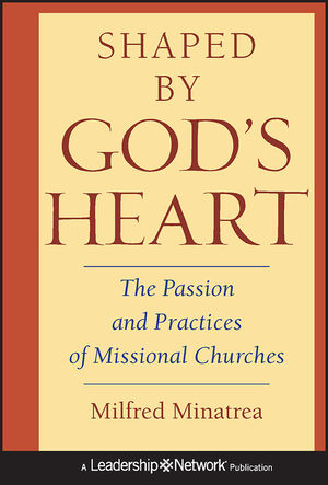 Shaped By God's Heart: The Passion and Practices of Missional Churches (0787971111) cover image