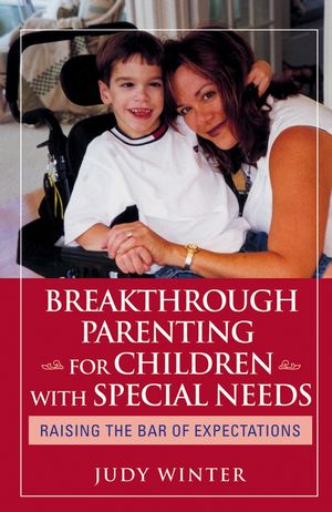 Breakthrough Parenting for Children with Special Needs: Raising the Bar of Expectations (0787980811) cover image