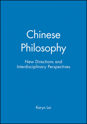 Chinese Philosophy: New Directions and Interdisciplinary Perspectives (1405185511) cover image