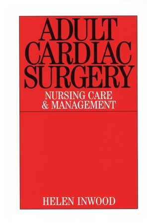 Adult Cardiac Surgery: Nursing Care and Management (1861562411) cover image