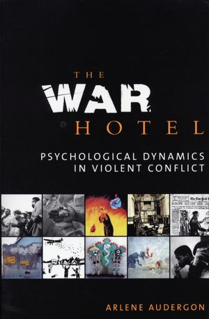 The War Hotel: Psychological Dynamics in Violent Conflict (1861564511) cover image