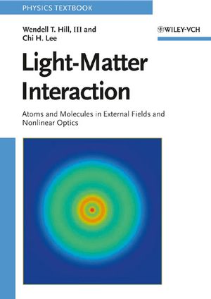 Light-Matter Interaction: Atoms and Molecules in External Fields and Nonlinear Optics (3527406611) cover image