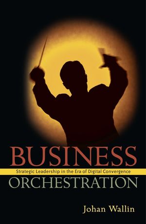 Business Orchestration: Strategic Leadership in the Era of Digital Convergence (0470030712) cover image