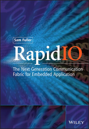 RapidIO: The Embedded System Interconnect (0470092912) cover image