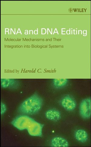 RNA and DNA Editing: Molecular Mechanisms and Their Integration into Biological Systems  (0470109912) cover image