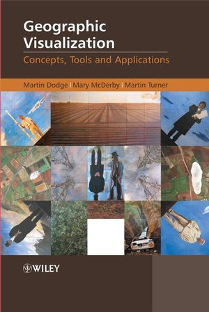 Geographic Visualization: Concepts, Tools and Applications (0470515112) cover image
